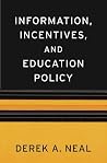 Information, Incentives, and Education Policy (The Sanford J. Grossman Lectures in Economics Series) Information, Incentives, and Education Policy (The Sanford J. Grossman Lectures in Economics Series)