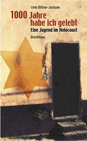1000 Jahre habe ich gelebt: Eine Jugend im Holocaust