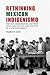 Rethinking Mexican Indigenismo by Stephen E. Lewis