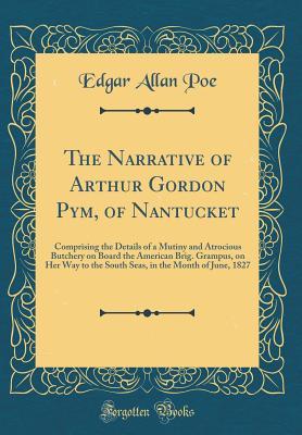 The Narrative of Arthur Gordon Pym of Nantucket