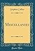 Miscellanies (Classic Reprint)