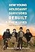How Young Holocaust Survivors Rebuilt Their Lives by Françoise S. Ouzan