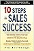 10 Steps to Sales Success: ...