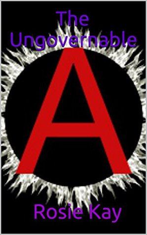 The Ungovernable (Anarchy Rising Book 1)