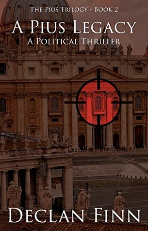 A Pius Legacy: A Political Thriller
