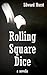 Rolling Square Dice by Edward Hurst