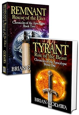 Chronicles of the Apocalypse – Box Set 1: Books 1 & 2 - Tyrant: Rise of the Beast & Remnant: Rescue of the Elect (Kindle Edition)