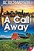 A Call Away