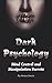 Dark Psychology: Mind Control and Manipulation Secrets