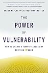 The Power of Vulnerability: How to Create a Team of Leaders by Shifting INward