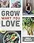 Grow What You Love: 12 Food...