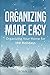 Organizing Made Easy: Organ...