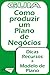 Como produzir um plano de negócios by Ricardo Garay