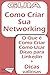Como criar uma Networking by Ricardo Garay