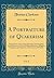 A Portraiture of Quakerism, Vol. 2: Taken From a View of the Education and Discipline, Social Manners; Civil and Political Economy, Religious ... of the Society of Friends (Classic Reprint)