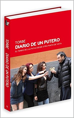 Diario de un Putero: El mundo de las putas desde otro punto de vista (Spanish Edition)