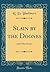 Slain by the Doones: And Other Stories (Classic Reprint)