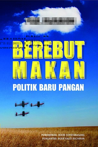 BEREBUT MAKAN: Politik Baru Pangan