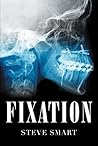 Fixation by Steve Smart