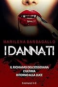 I dannati. La trilogia : Il Richiamo dell'Ossidiana - L'Ultima - Ritorno alla luce