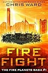 Fire Fight (Fire Planets Saga #1) Fire Fight (Fire Planets Saga #1)
