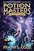 The Eternity Elixir (Potion Masters, #1)