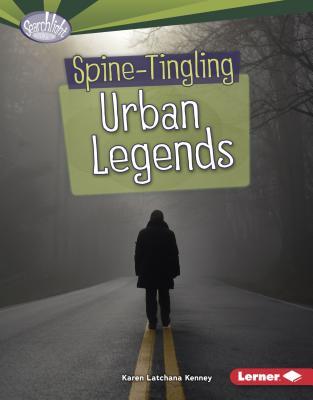 Spine-Tingling Urban Legends (Searchlight Books ™ - Fear Fest)