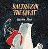 Balthazar the great by Kirsten Sims