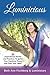 Luminicious: 10 Inspirational Stories and Practices to Ignite Your Feminine Power and Own Your Light!