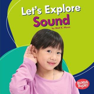Let's Explore Sound (Bumba Books ® ― A First Look at Physical Science)