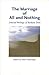 The Marriage of All and Nothing by Barbara Dent