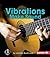 Vibrations Make Sound (First Step Nonfiction: Light and Sound)