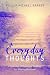 Everyday Thoughts: A Collection of Devotional Readings for Thinking Christians