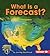 What Is a Forecast? (First Step Nonfiction: Let's Watch the Weather)