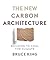 The New Carbon Architecture: Building to Cool the Climate