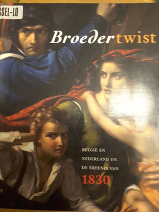 Broedertwist België en Nederland en de erfenis van 1830