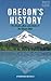 Oregon's History: The Peopl...
