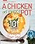 A Chicken In Every Pot: 101...