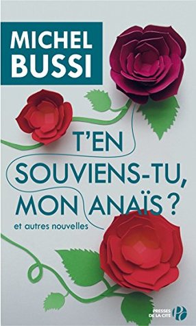 T'en Souviens-Tu, Mon Anaïs? Et Autres Nouvelles (Kindle Edition)