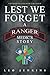 Lest We Forget: An Army Ranger Medic's Story