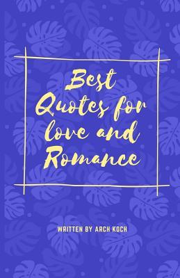 Best quotes for love and roamce: Inspired sentenses bright your life.