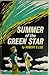 Summer of the Green Star