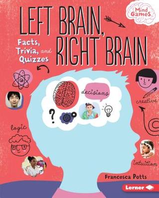 Left Brain, Right Brain: Facts, Trivia, and Quizzes (Mind Games)