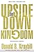 The Upside-Down Kingdom by Donald B. Kraybill