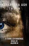Alexandra Ash - Truth by Alexie H. Alexandra Ash - Truth by Alexie H.