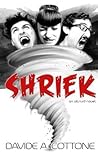 Shriek: an absurd novel Shriek: an absurd novel