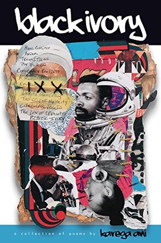 black ivory: a collection of poems by Karega Ani (Kindle Edition)