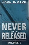 Never to be Released II