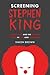 Screening Stephen King: Adaptation and the Horror Genre in Film and Television
