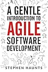 A Gentle Introduction to Agile Software Development